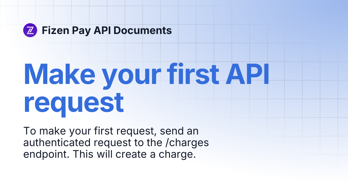 Make your first API request | Fizen Pay API Documents